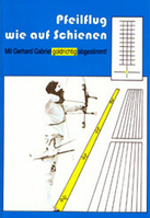 Pfeilflug wie auf Schienen (Neuauflage 2007)